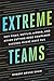 Extreme Teams: Why Pixar, N...