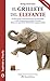 El grillete del elefante: Best seller internacional (Supérate y triunfa nº 8) (Spanish Edition)