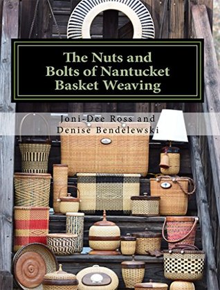 The Nuts and Bolts of Nantucket Basket Weaving (Kindle Edition)