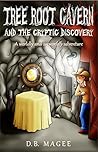 Tree Root Cavern and the Cryptic Discovery Tree Root Cavern and the Cryptic Discovery