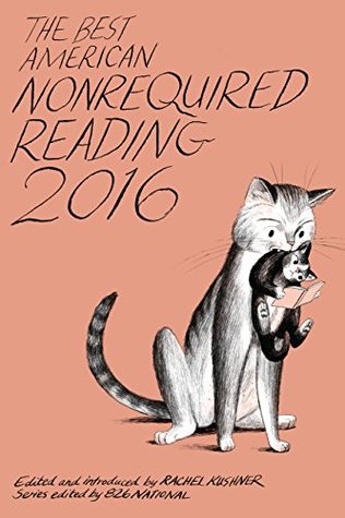 The Best American Nonrequired Reading 2016 (The Best American Series ®)