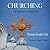 Churching for Beginners to ...