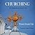 Churching for Beginners to Church Life by Aleksandr Torik