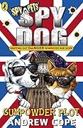 Spy Dog: The Gunpowder Plot