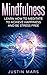 Mindfulness Training: Learn How To Meditate, Achieve Happiness And Be Worry Free - Present Moment , Stop Worrying & Find Hapiness (Find Peace, Remove Negativity, ... Happy Life, Achieve Happiness Book 1)