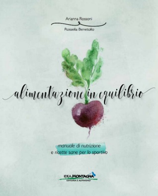 Alimentazione in equilibrio - Manuale di nutrizione e ricette sane per lo sportivo