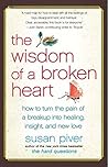 Book cover for The Wisdom of a Broken Heart: An Uncommon Guide to Healing, Insight, and Love
