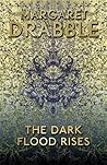 The Dark Flood Rises by Margaret Drabble