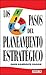 Los Seis Pasos del Planeamiento Estrategico (Spanish Edition)