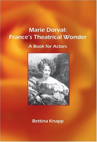 Marie Dorval: France's Theatrical Wonder: A Book for Actors (Chiasma)
