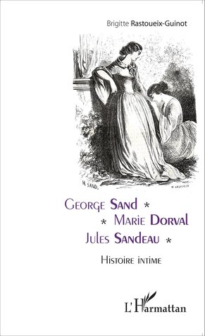 George Sand - Marie Dorval - Jules Sandeau (Paperback)