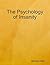 The Psychology of Insanity by Bernard Hart