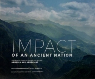 Impact of an Ancient Nation: Bridging the Past, Present, and Future with 100+ Facts About Armenia and Armenians