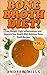 Bone Broth: Bone Broth Diet...