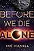 Before We Die Alone