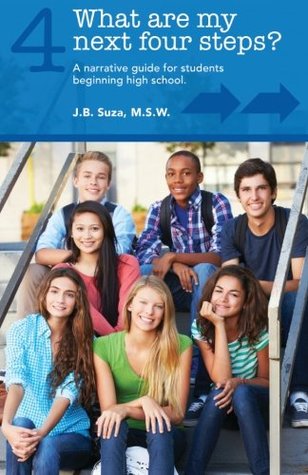 What are my next four steps? A narrative guide for students beginning high school
