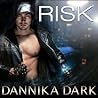 Risk by Dannika Dark