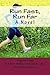 Run Fast, Run Far