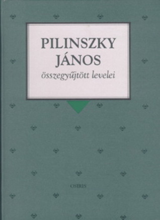 Pilinszky ​János összegyűjtött levelei