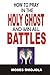 How To Pray In The Holy Ghost And Win All Battles (Miracle Prayer, Spiritual Warfare Prayers, Prayer for Healing, Prayer for Protection, Prayers for Strength, Prayer for Health, Prayer for Success)