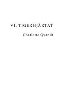 VI, TIGERHJÄRTAT