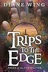 Trips to the Edge...