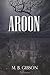 Aroon by M.B. Gibson