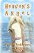 Heaven's Angel: See The World Anew Through The Poetry Of A 21st Century Child