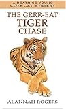 The Grrr-eat Tiger Chase (Beatrice Young Cozy Cat Mysteries, #8)
