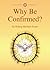 Why Be Confirmed?