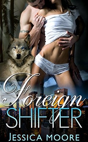 Foreign Shifter (F/M Wolf Shifter Romance Book 1)