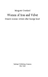 Women of Iron and Velvet: French Women Writers After George Sand