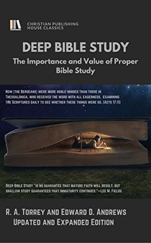 DEEP BIBLE STUDY: The Importance and Value of Proper Bible Study