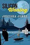 Silicon Waning (Tin Can Mysteries #2) Silicon Waning (Tin Can Mysteries #2)