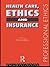 Health Care, Ethics and Ins...
