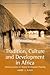 Tradition, Culture and Development in Africa: Historical Lessons for Modern Development Planning (Heritage, Culture and Identity)