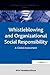 Whistleblowing and Organizational Social Responsibility: A Global Assessment (Corporate Social Responsibility Series)