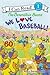 The Berenstain Bears: We Love Baseball! (I Can Read Level 1)