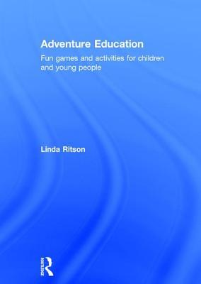 Adventure Education: Fun games and activities for children and young people (Hardcover)