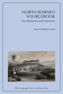 North Borneo Sourcebook: Vocabularies and Functors (PALI Language Texts―Southeast Asia)