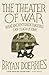 The Theater of War: What Ancient Tragedies Can Teach Us Today
