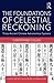 The Foundations of Celestial Reckoning: Three Ancient Chinese Astronomical Systems (Scientific Writings from the Ancient and Medieval World)