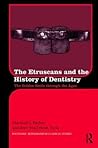 The Etruscans and the History of Dentistry by Marshall Joseph Becker