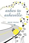 Ashes to Asheville by Sarah Dooley