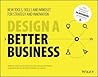 Design a Better Business: New Tools, Skills, and Mindset for Strategy and Innovation