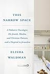 This Narrow Space by Elisha Waldman This Narrow Space by Elisha Waldman