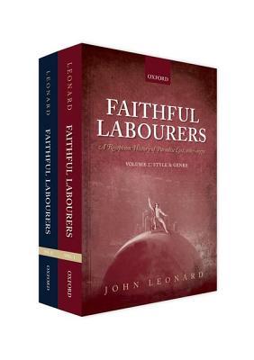 Faithful Labourers: A Reception History of Paradise Lost, 1667-1970: Volume I: Style and Genre; Volume II: Interpretative Issues (Paperback)
