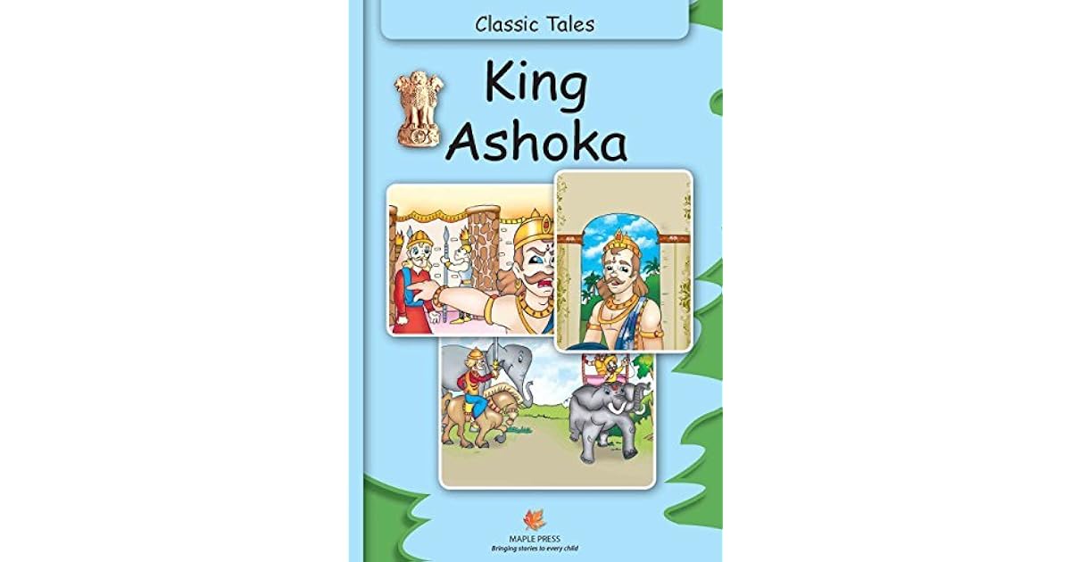 King Ashoka (Fully Illustrated) Classic Tales by Maple Press