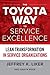 The Toyota Way to Service Excellence: Lean Transformation in Service Organizations