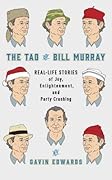 The Tao of Bill Murray: Real-Life Stories of Joy, Enlightenment, and Party Crashing